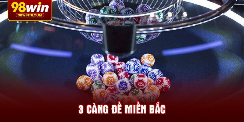 3-cang-de-mien-bac